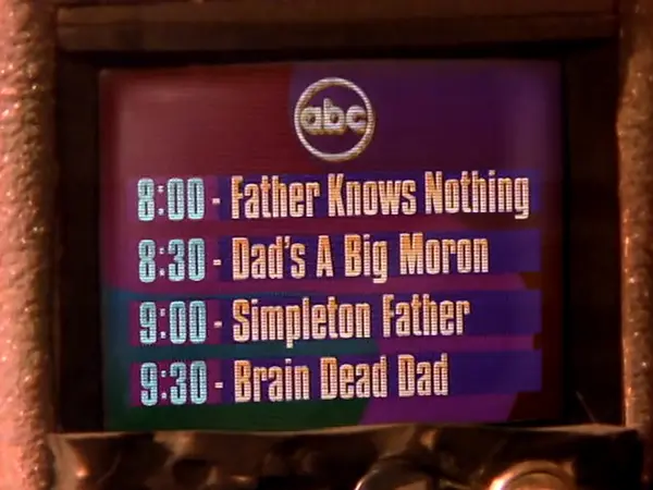 ABC TV schedule showing episode titles including "Father Knows Nothing", "Dad's A Big Moron", "Simpleton Father", and "Brain Dead Dad".